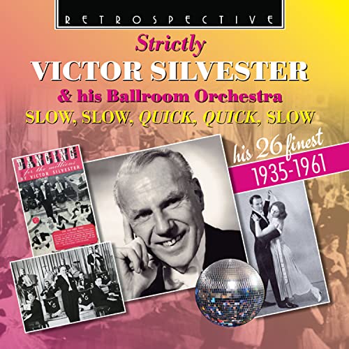 Silvester/ballroom Orchestra - Strictly Victor Silvester & His Ballroom Orchestra: Slow, Slow, Quick Quick, Slow [CD]