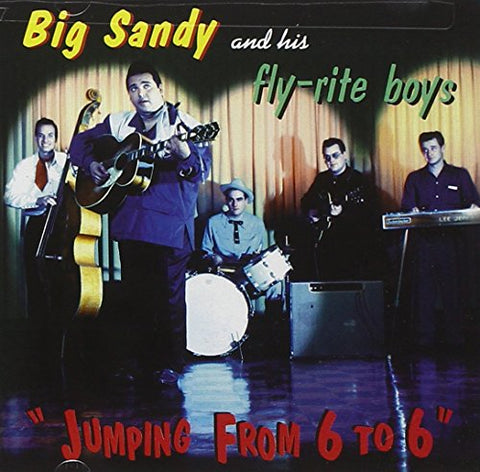 Big Sandy & His Fly-rite Boys - Jumping From 6 To 6 [CD]