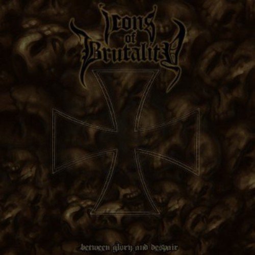 Icons Of Brutality - Between Glory And Despair [CD]