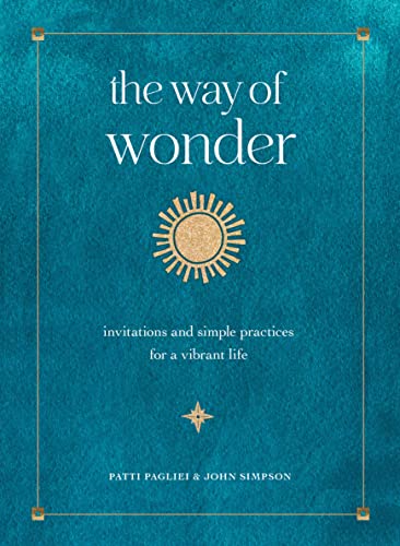 The Way of Wonder: Invitations and Simple Practices for a Vibrant Life