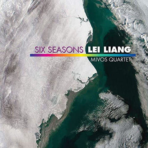 Mivos Quartet - Lei Liang: Six Seasons [CD]