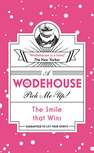 The Smile that Wins: (Wodehouse Pick-Me-Up)