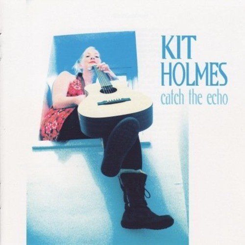 Kit Holmes - Catch The Echo [CD]