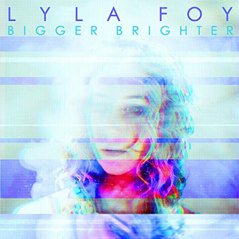 Lyla Foy - Bigger Brighter  [VINYL]