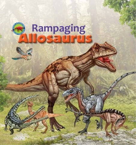 Rampaging Allosaurus (When Dinosaurs Ruled the Earth)