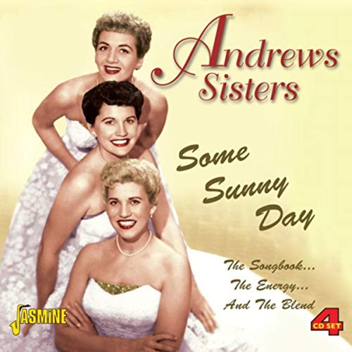 The Andrews Sisters - Some Sunny Day - The Songbook... The Energy... And the Blend [CD]