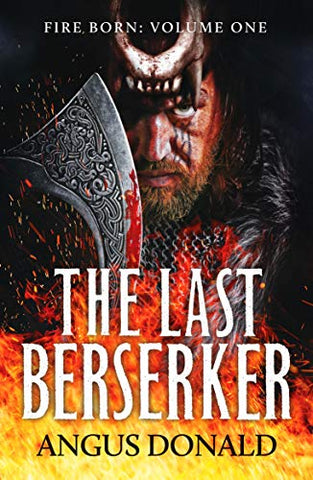 The Last Berserker: An action-packed Viking adventure (Fire Born): 1