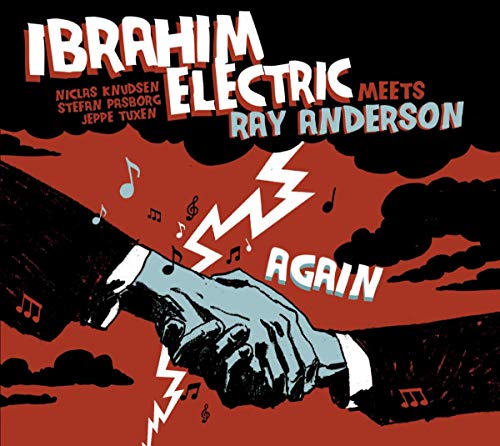 Ibrahim Electric - Meets Ray Anderson Again [CD]