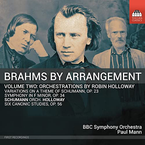 Bbc Symphony Orchestra; Paul M - Brahms by Arrangement, Vol. 2: Orchestrations by Robin Holloway [CD]