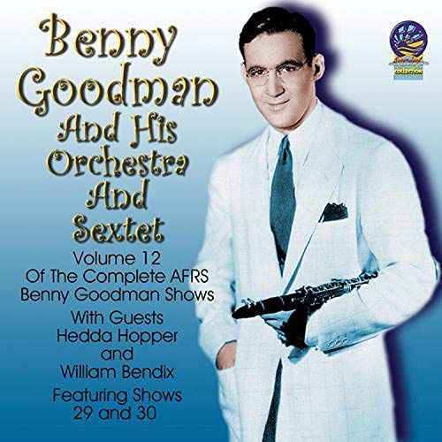 Benny Goodman & His Orchestra - AFRS Benny Goodman Show Vol.12 1947 [CD]