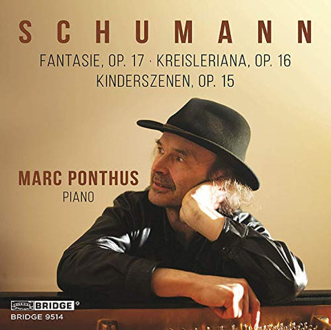 Marc Ponthus - Robert Schumann: Fantasie. Op. 17 / Kreisleriana. Op. 16 / Kinderszenen. Op. 15 [CD]