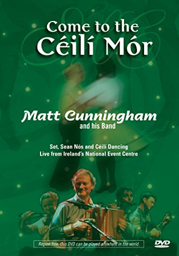 Matt Cunningham - Come To The Céilí Mór: Live At Ireland's National Event Centre [DVD]