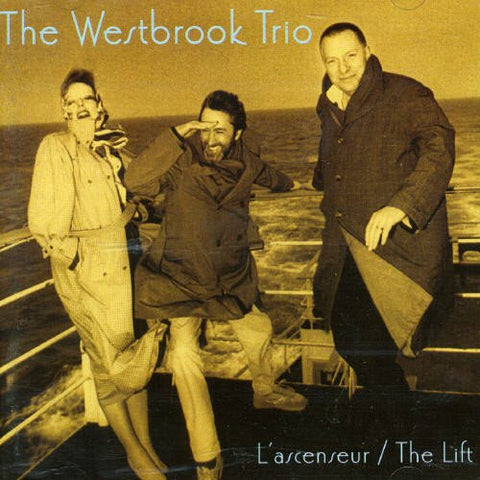 Westbrook Trio - LAscenseur / The Lift [CD]