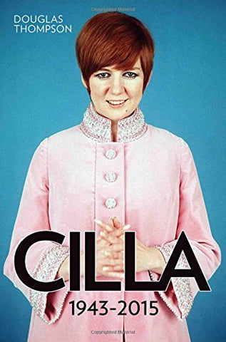 Cilla: 1943 - 2015: Queen of the Swinging Sixties