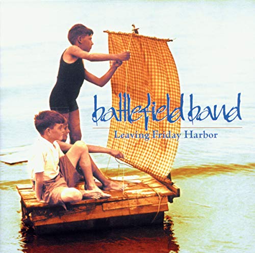 Battlefield Band - Leaving Friday Harbour [CD]