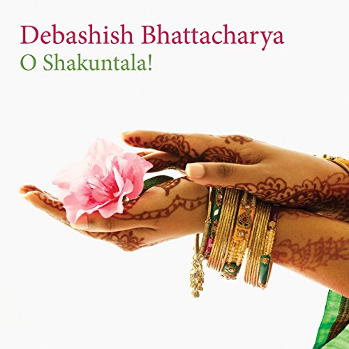 Debashish Bhattacharya - O Shakuntala! [CD]