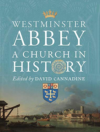 Westminster Abbey - A Church in History (Paul Mellon Centre for Studies in British Art)