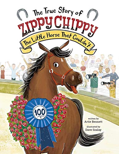 The True Story of Zippy Chippy the Little Horse that Couldn't