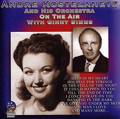 Andre Kostelanetz & His Orchestra - On the Air with Ginny Simms [CD]