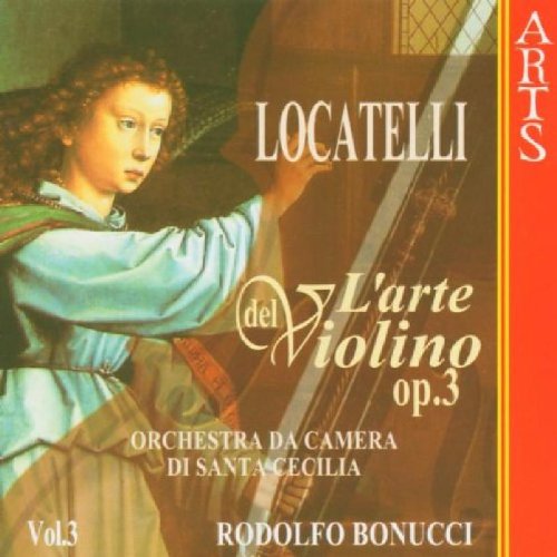 Orchestra Da Camera Di Santa Cecilia & Rodolfo Bonucci - Locatelli: L'arte del violino, op. 3, Vol. 3 [CD]