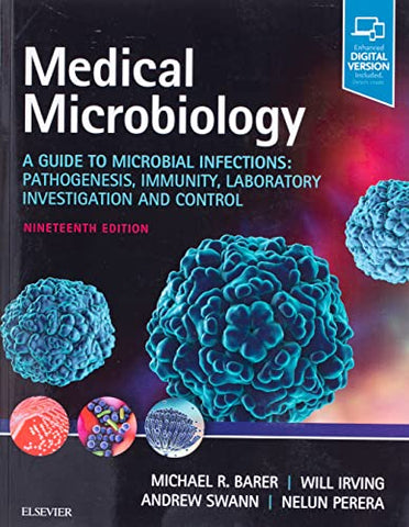 Medical Microbiology: A Guide to Microbial Infections: Pathogenesis, Immunity, Laboratory Investigation and Control, 19e