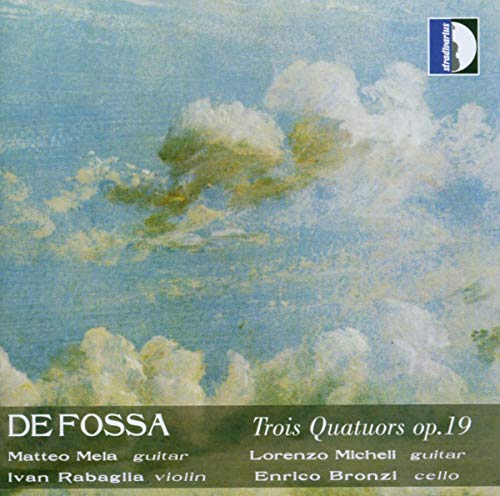 Mela/micheli/rabaglia/bronzi - De Fossa: Trois Quatuors Op. 9 [CD]