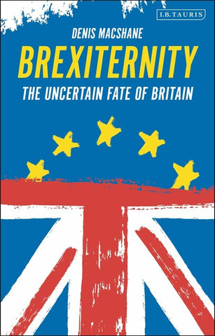 Brexiternity: The Uncertain Fate of Britain