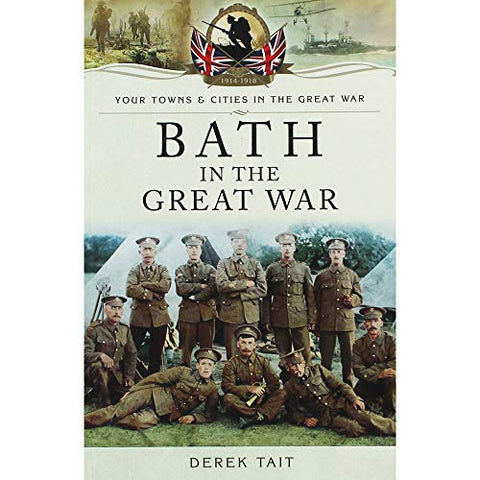 Bath in the Great War (Your Towns & Cities/Great War)