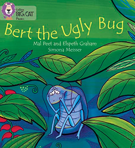 BERT THE UGLY BUG: Band 04/Blue (Collins Big Cat Phonics)