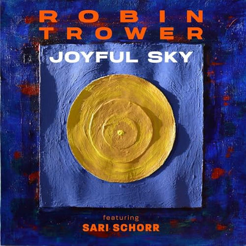 ROBIN TROWER & SARI SCHORR - JOYFUL SKY [CD]