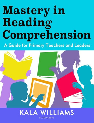 Mastery in Reading Comprehension: A guide for primary teachers and leaders