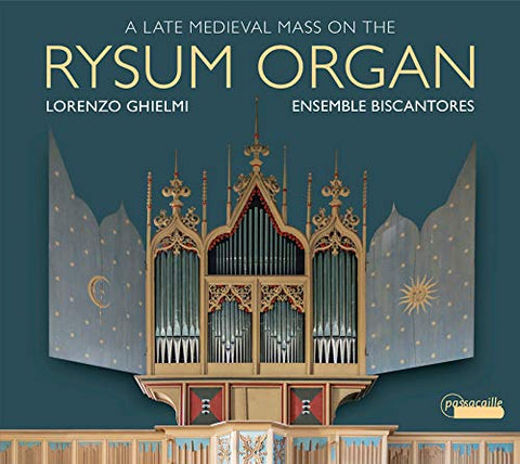 Ensemble Bisantores - A Late Medieval Mass On The Rysum Organ [CD]