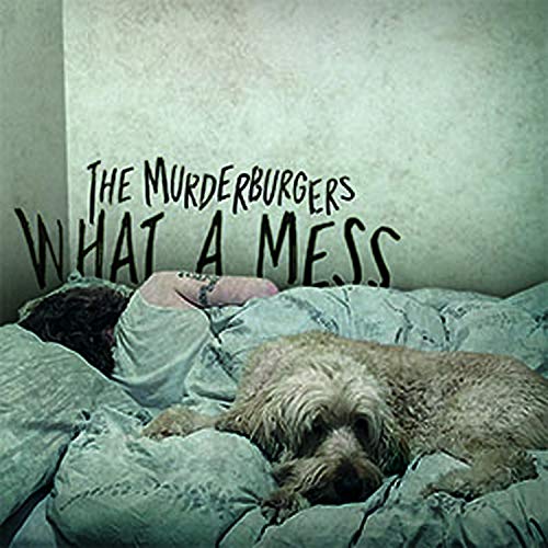 Murderburgers, The - What A Mess [CD]