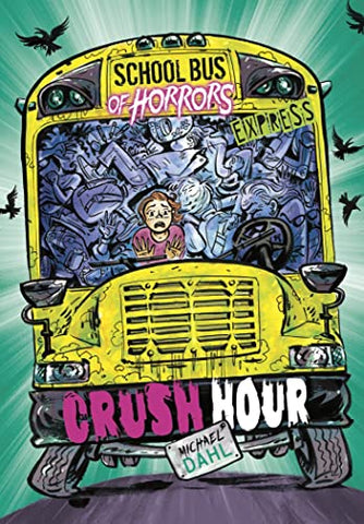 Crush Hour - Express Edition (School Bus of Horrors - Express Edition)
