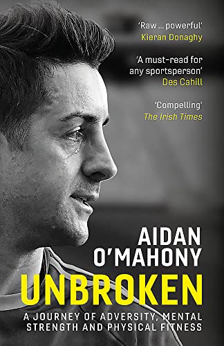 Unbroken: A journey of adversity, mental strength and physical fitness