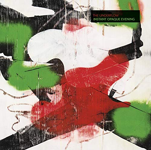 The Underflow - Instant Opaque Evening [VINYL]