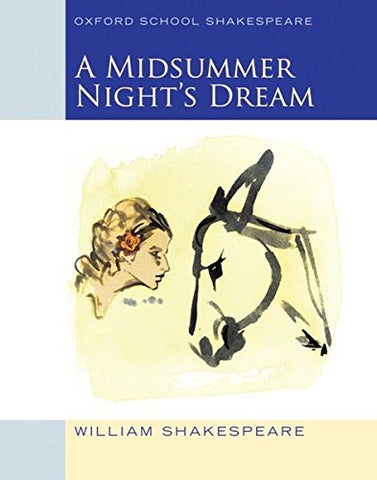 William Shakespeare - Oxford School Shakespeare: Midsummer Nights Dream