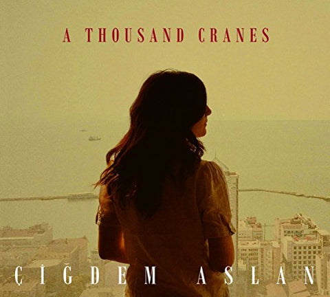 Cigdem Aslan - A Thousand Cranes Audio CD