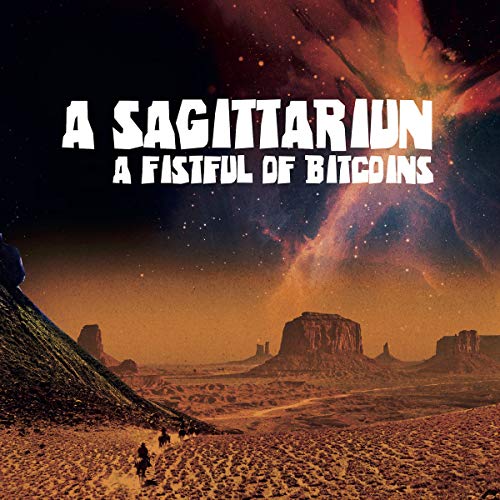 A Sagittariun - A Fistful Of Bitcoins [VINYL]