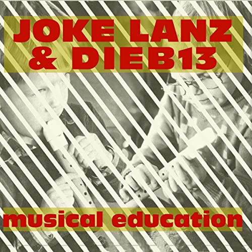 Joke Lanz & Dieb13 - Musical Education [CD]