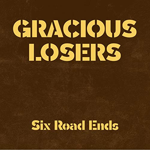 Gracious Losers - Six Road Ends [VINYL]