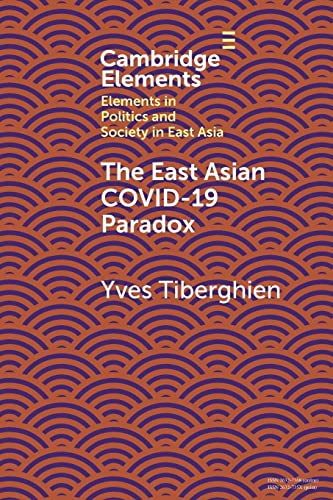 The East Asian Covid-19 Paradox (Elements in Politics and Society in East Asia)