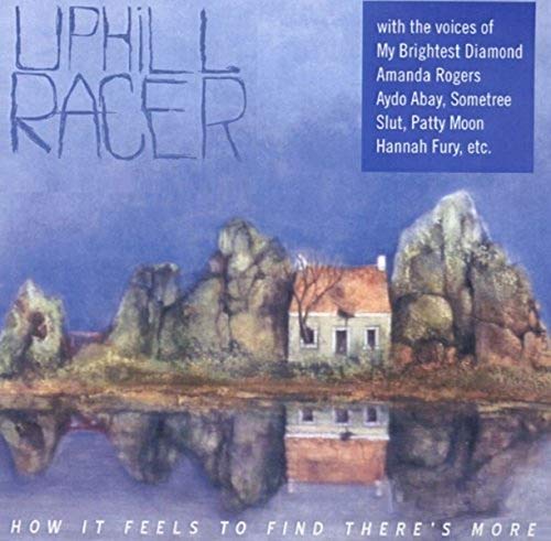 Uphill Racer - How It Feels To Find Theres More [CD]
