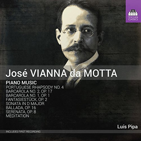 Luis Pipa - Jose Vianna Da Motta: Piano Music [CD]