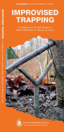 Improvised Trapping: A Waterproof Pocket Guide to Basic Methods for Securing Food (Pathfinder Outdoor Survival Guide Series)