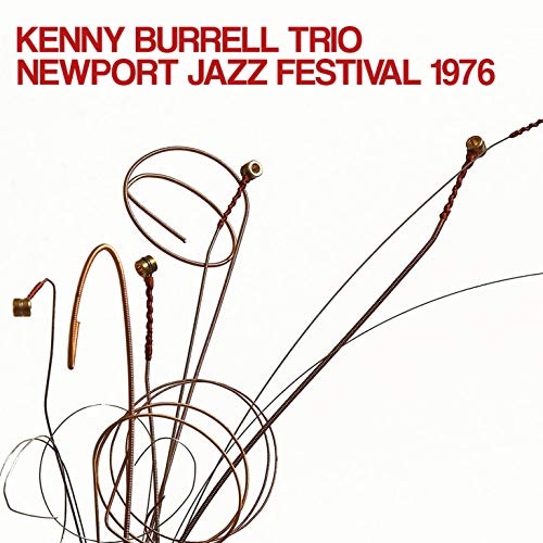 Kenny Burrell Trio - Newport Jazz Festival 1976 [CD]
