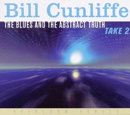 Bill Cunliffe - The Blues And The Abstract Truth, Take 2 [CD]