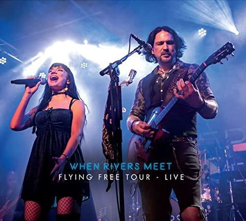 When Rivers Meet - Flying Free Tour Live [CD]