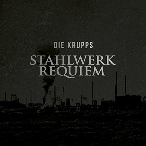 Die Krupps - Stahlwerkrequiem  [VINYL]