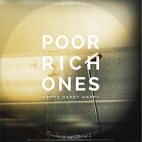 Poor Rich Ones - Happy Happy Happy [VINYL]